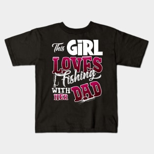 This Girl Loves Fishing With Her Dad Funny Fishing Kids T-Shirt